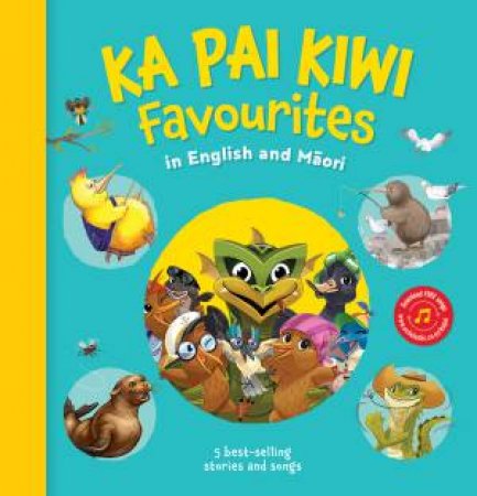 Ka Pai Kiwi Favourites In English And Maori by Peter Millett & Stevie Mahardika & Lynette Evans & Deborah Hinde
