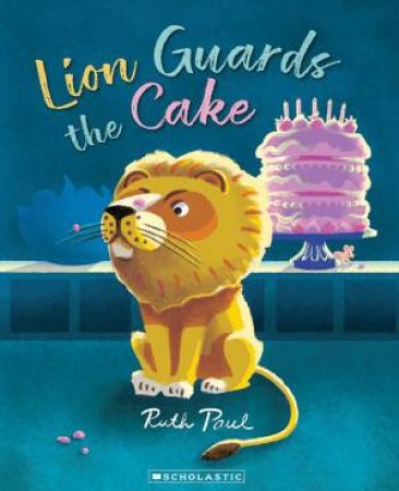 Lion Guards The Cake by Ruth Paul