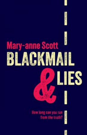 Blackmail And Lies by Mary-Anne Scott