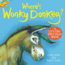 Wheres Wonky Donkey A LiftTheFeltFlap Book