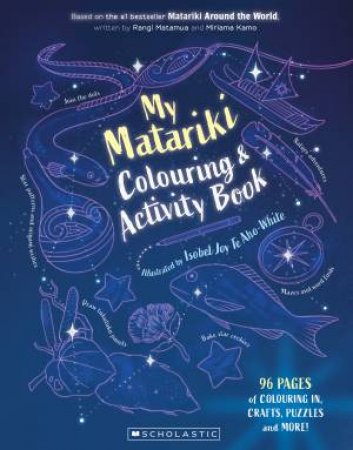 My Matariki Colouring and Activity Book by Isobel Te Aho-White