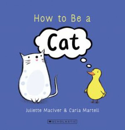 How To Be A Cat (BB) by Juliette MacIver & Carla Martell