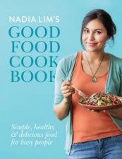 Nadia Lims Good Food Cookbook