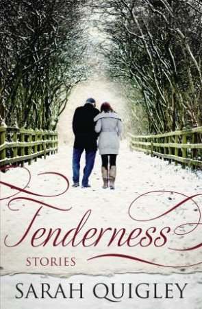 Tenderness: Short Stories by Sarah Quigley
