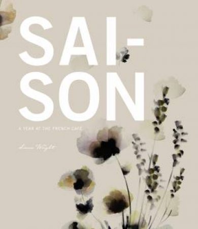 Saison: A Year at The French Cafe by Simon Wright