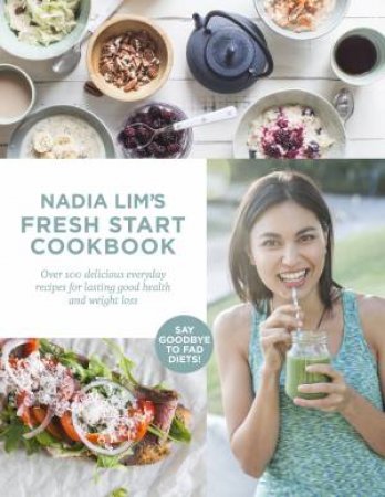 Nadia Lim's Healthy Living Cookbook by Nadia Lim