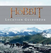 The Hobbit Motion Picture Trilogy Location Guidebook  Extended Ed 