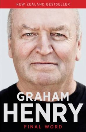 Graham Henry Final Word by Bob Howitt