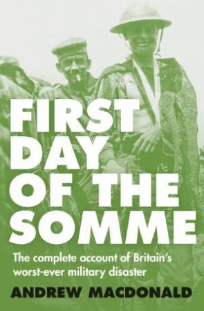 First Day Of The Somme by Andrew Macdonald