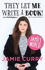 Jamies World They Let Me Write A Book
