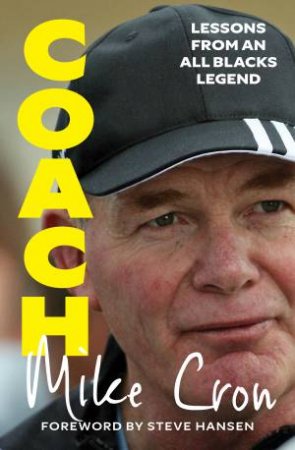 Coach: Lessons from an All Blacks Legend by Mike Cron