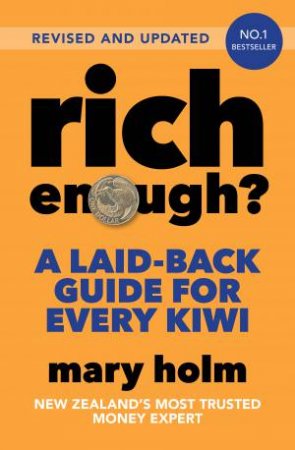 Rich Enough?: A Laid-back Guide for Every Kiwi 2025 Edition by Mary Holm
