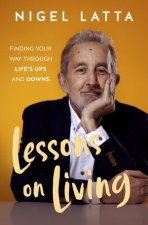 Lessons on Living Finding Your Way Through Lifes Ups and Downs from the respected New Zealand psychologist and bestselling author