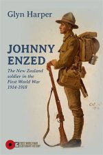 Johnny Enzed The New Zealand In The First World War 19141918