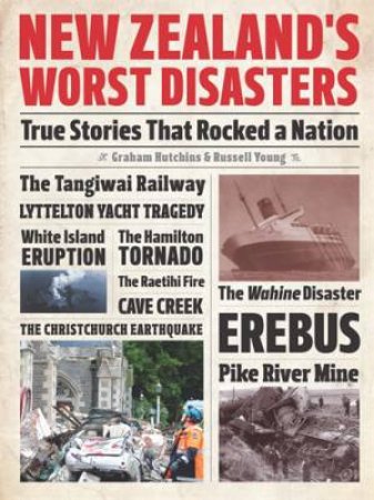 New Zealands Worst Disasters by Graham Hutchins & Russell Young