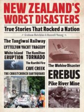 New Zealands Worst Disasters True Stories That Rocked a Nation