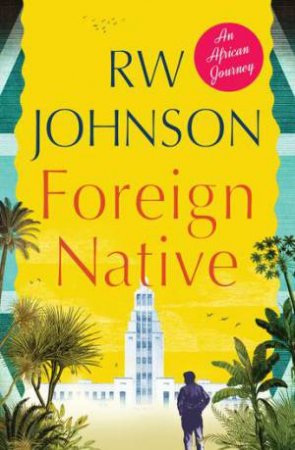 Foreign Native by RW Johnson