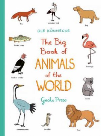 The Big Book of Animals of the World by Ole Konnecke