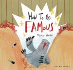 How To Be Famous