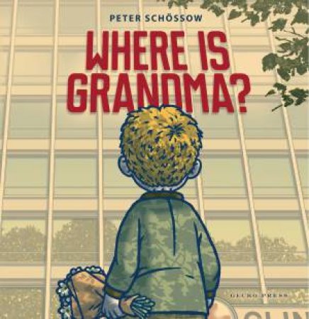 Where Is Grandma? by Peter Schossow