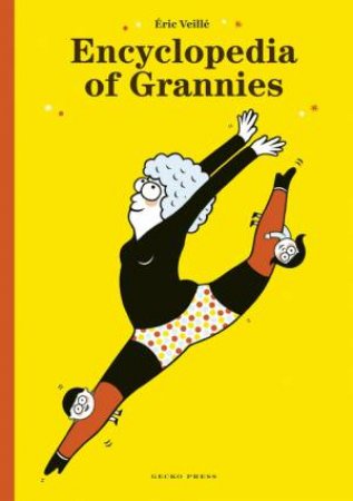 Encyclopedia Of Grannies by Eric Veille