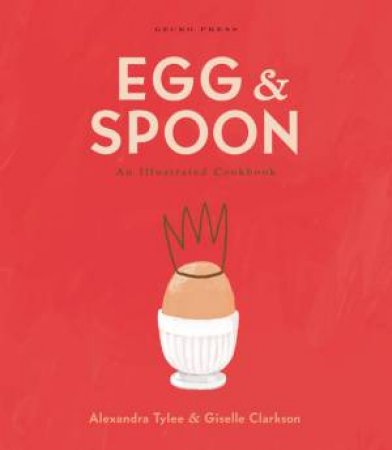 Egg And Spoon by Alexandra Tylee & Giselle Clarkson