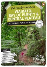Kidfriendly Adventures Waikato Bay of Plenty and Central Plateau