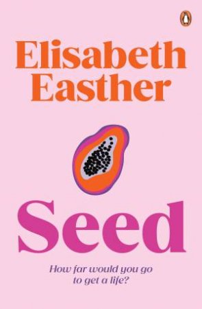 Seed by Elisabeth Easther