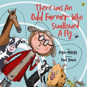 There Was an Odd Farmer Who Swallowed a Fly by Peter Millett & Paul Beavis