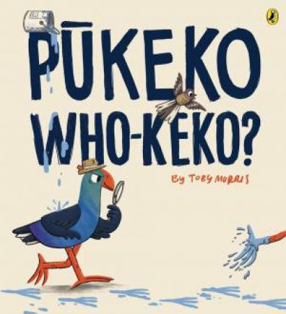 Pukeko Who-keko? by Toby Morris