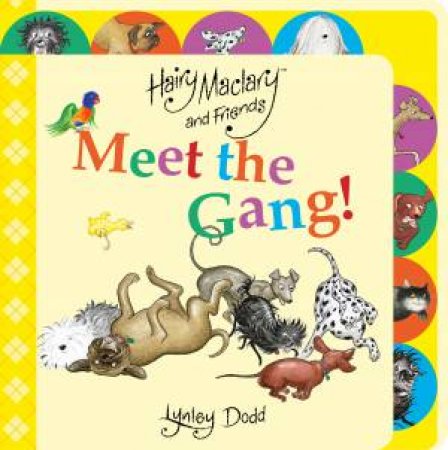 Hairy Maclary and Friends Meet the Gang! by Lynley Dodd