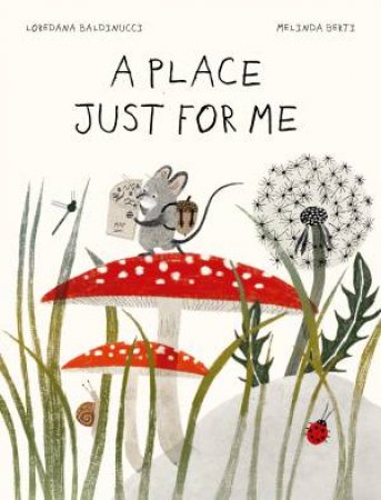 A Place Just for Me by Loredana Baldinucci & Melinda Berti & Monica Meneghetti