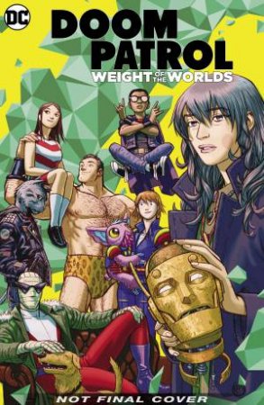 Doom Patrol: Weight Of The Worlds by Gerard Way & Mikey Way
