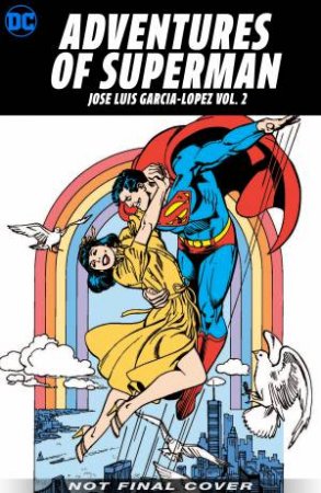 Adventures Of Superman Jose Luis Garcia-Lopez Vol. 2 by Various