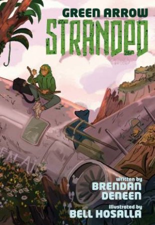 Green Arrow: Stranded by Brendan Deneen