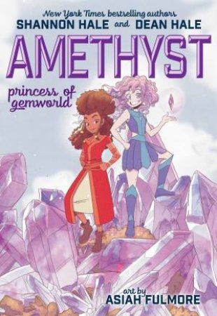Amethyst: Princess Of Gemworld by Dean Hale & Shannon Hale