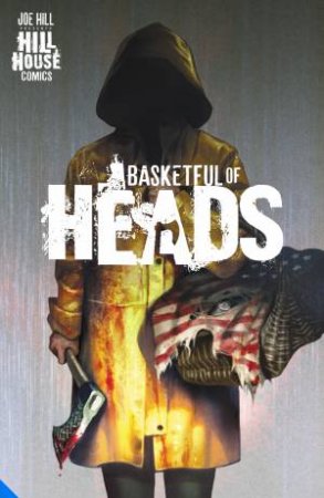 Basketful Of Heads (Hill House Comics) by Joe Hill