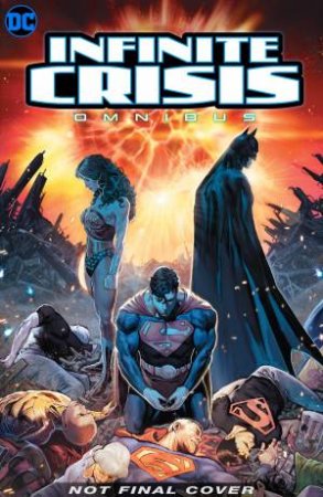 Infinite Crisis Omnibus (2020 Edition) by Geoff Johns