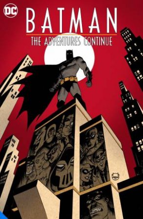 Batman The Adventures Continue Season One by Paul Dini