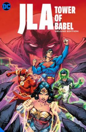 JLA: The Tower Of Babel The Deluxe Edition by Mark Waid
