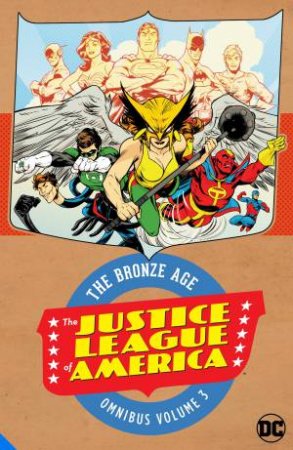 Justice League Of America: The Bronze Age Omnibus Vol. 3 by Gerry Conway