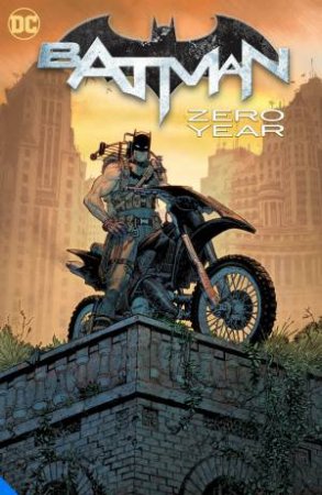 Batman: Zero Year by Scott Snyder