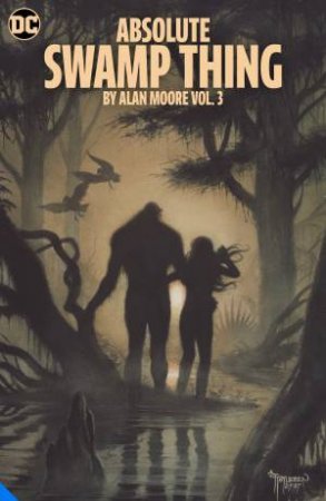 Absolute Swamp Thing Vol. 3 by Alan Moore