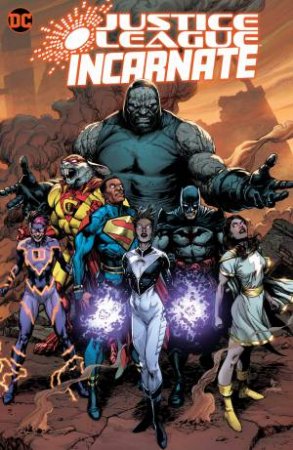 Justice League Incarnate by Dennis Culver & Joshua Williamson