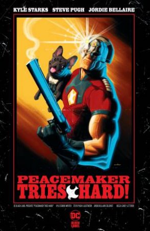 Peacemaker Tries Hard! by Kyle Starks