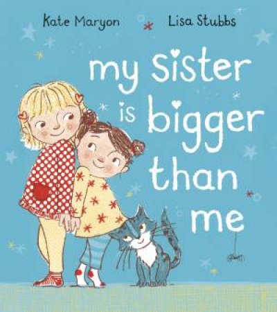 My Sister Is Bigger Than Me by Kate Maryon