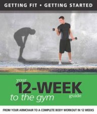 Your 12Week Guide to the Gym