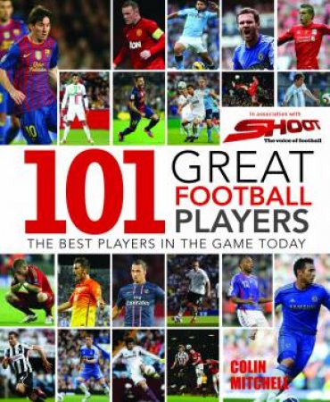 101 Great Fooball Players by Colin Mitchell