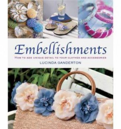 Embellishments by Lucinda Ganderton