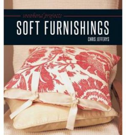 Weekend Projects: Soft Furnishings by Chris Jefferys